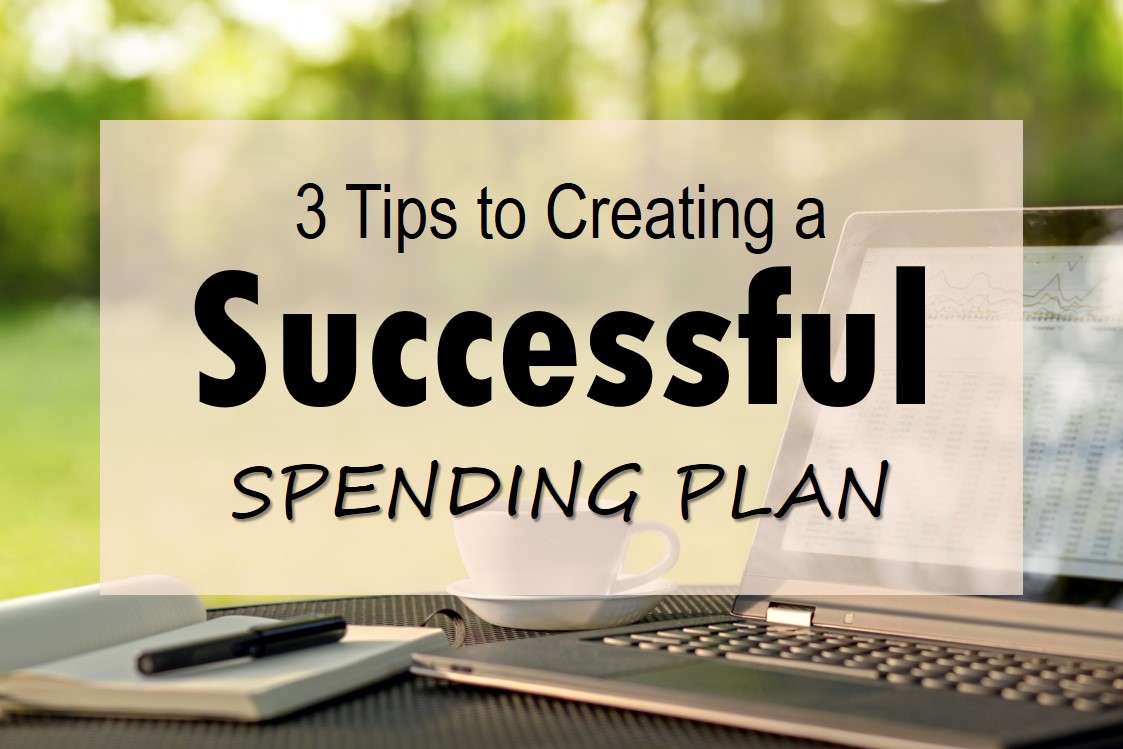 3 Tips to Creating a Successful Spending Plan