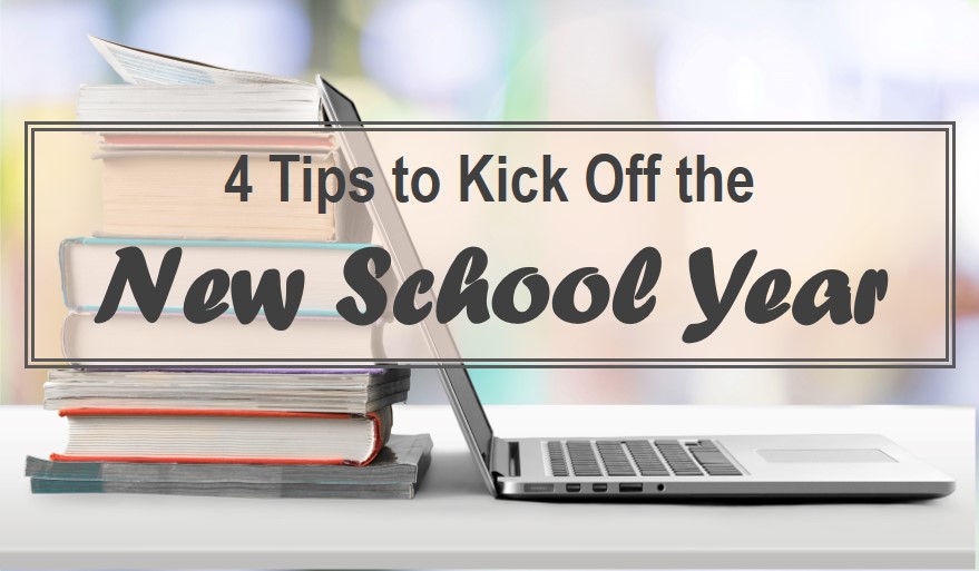 4 Tips to Kick Off the New School Year